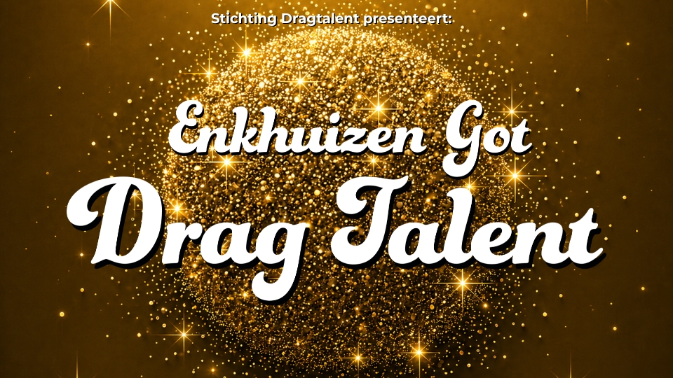 Enkhuizen got drag talent 2026